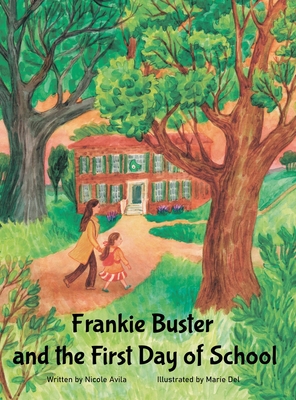 Frankie Buster and the First Day of School - Nicole Avila