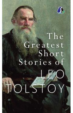 Coperta cărții 'The Greatest Short Stories of Leo Tolstoy: Collectable Edition [DELUXE HARDCOVER EDITION] - Leo Tolstoy'