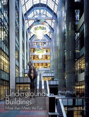 Underground Buildings: More Than Meets the Eye - Loretta Hall