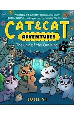 Poza produsului Cat & Cat Adventures: The Lair of the Owl King: A Graphic Novel - Susie Yi