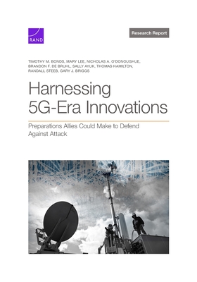 Harnessing 5G-Era Innovations - Timothy M. Bonds