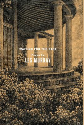 Waiting for the Past - Les Murray