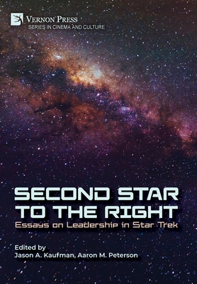 Second Star to the Right: Essays on Leadership in Star Trek - Jason A. Kaufman
