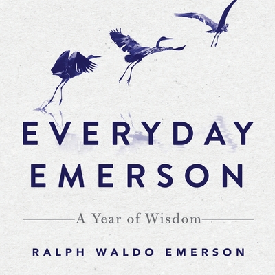 Everyday Emerson - Ralph Waldo Emerson