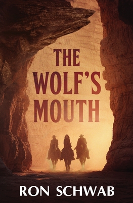 The Wolf's Mouth - Ron Schwab