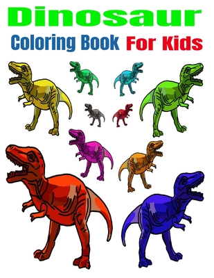 Dinosaur Coloring Book For Kids: Dinosaur Coloring Book For Kids 50 Pages - Don Francisco Inc