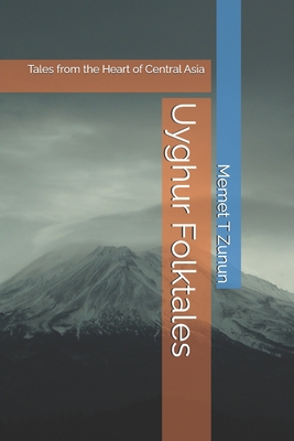 Uyghur Folktales: Tales from the Heart of Central Asia - B. Archer