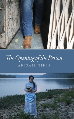 The Opening of the Prison - Abigail Gibbs