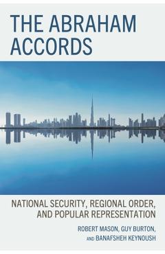Coperta cărții 'The Abraham Accords: National Security, Regional Order, and Popular Representation - Robert Mason'