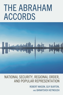 The Abraham Accords: National Security, Regional Order, and Popular Representation - Robert Mason