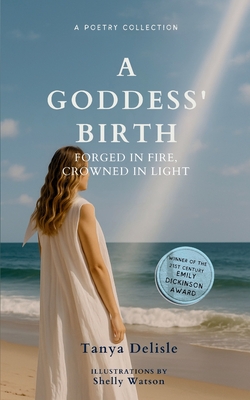 A Goddess' Birth - Tanya Delisle