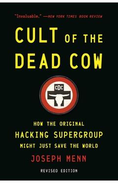 Poza produsului Cult of the Dead Cow: How the Original Hacking Supergroup Might Just Save the World - Joseph Menn