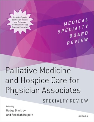 Palliative Medicine and Hospice Care for Physician Associates Specialty Review - Nadya Dimitrov