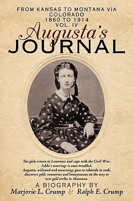 Augusta's Journal: Volume IV - Ralph &. Marjorie Crump