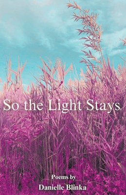 So the Light Stays - Danielle Blinka