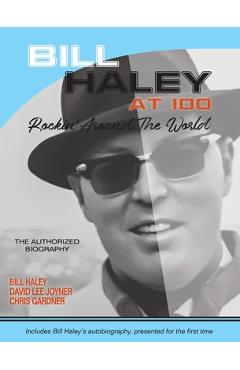 Coperta cărții 'Bill Haley at 100: Rockin' Around the World- The Authorized Biography - David Lee Joyner'