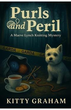 Coperta cărții 'Purls and Peril: A Maeve Lynch Knitting Mystery - Kitty Graham'