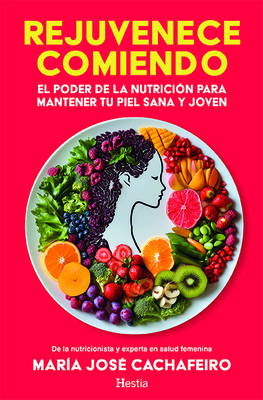Rejuvenece Comiendo - Maria Jose Cachafeiro