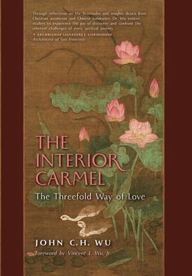 The Interior Carmel: The Threefold Way of Love - John Wu