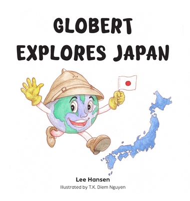 Globert Explores Japan - Lee Hansen
