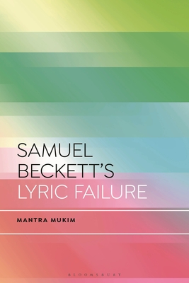 Samuel Beckett's Lyric Failure - Mantra Mukim