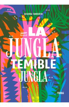 Poza produsului En La Jungla, Temible Jungla / In the Jungle, Fearsome Jungle - Arianna Tamburini