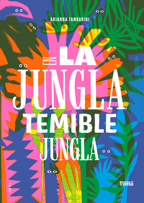 En La Jungla, Temible Jungla / In the Jungle, Fearsome Jungle - Arianna Tamburini