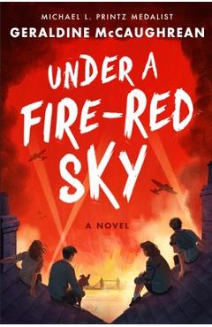Poza produsului Under a Fire-Red Sky - Geraldine Mccaughrean
