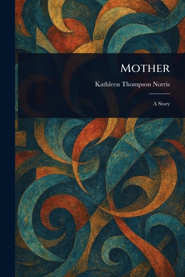 Mother - Kathleen Thompson Norris