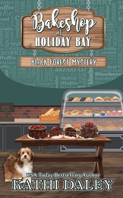 Bakeshop at Holiday Bay: Black Forest Mystery - Kathi Daley