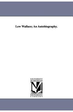 Coperta cărții 'Lew Wallace; An Autobiography. - Lewis Wallace'