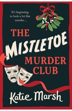 Coperta cărții 'The Mistletoe Murder Club - Katie Marsh'