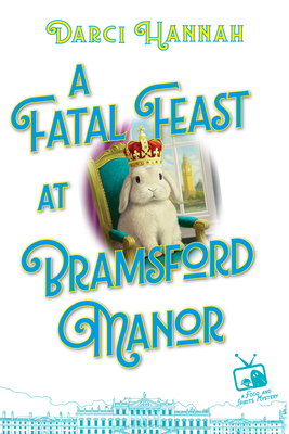 A Fatal Feast at Bramsford Manor - Darci Hannah