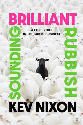 Brilliant Sounding Rubbish - Kev Nixon