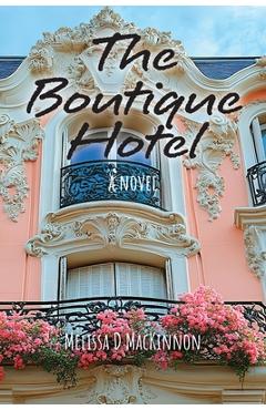 Poza produsului The Boutique Hotel - Melissa D. Mackinnon