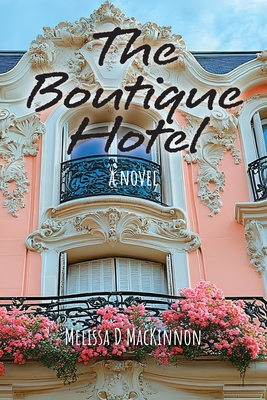The Boutique Hotel - Melissa D. Mackinnon
