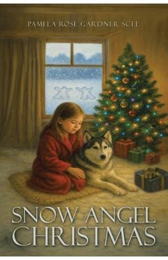 Coperta cărții 'Snow Angel Christmas - Pamela Rose Gardner Scee'
