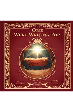 Poza produsului The One We're Waiting for: An Illustrated Advent Devotional for Families - Taylor Combs