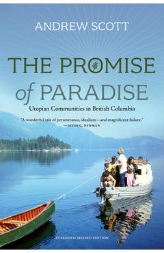Coperta cărții 'The Promise of Paradise: Utopian Communities in British Columbia - Andrew Scott'