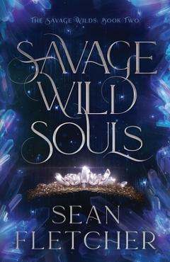 Coperta cărții 'Savage Wild Souls (The Savage Wilds Book 2) - Sean Fletcher'