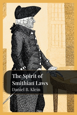 The Spirit of Smithian Laws - Daniel B. Klein