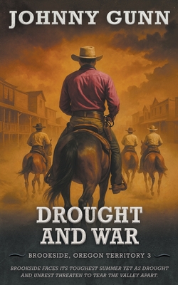 Drought and War: A Classic Western Series - Johnny Gunn