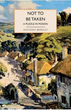 Not to Be Taken: A Puzzle in Poison - Anthony Berkeley