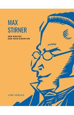 Coperta cărții 'Max Stirner: Der Einzige und sein Eigentum. Vollständige Neuausgabe.: Ungekürzte Ausgabe - Max Stirner'