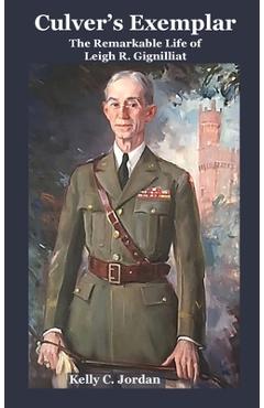 Coperta cărții 'Culver's Exemplar The Remarkable Life of Leigh R. Gignilliat - Kelly C. Jordan'