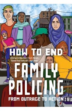 Poza produsului How to End Family Policing: From Outrage to Action - Erin Miles Cloud