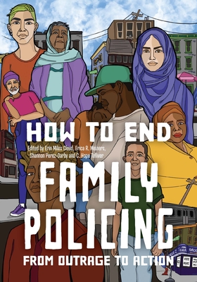 How to End Family Policing: From Outrage to Action - Erin Miles Cloud
