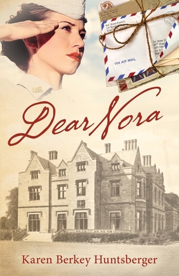 Dear Nora - Karen Berkey Huntsberger