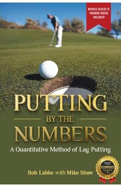 Coperta cărții 'Putting by the Numbers: A Quantitative Method of Lag Putting - Bob Labbe'