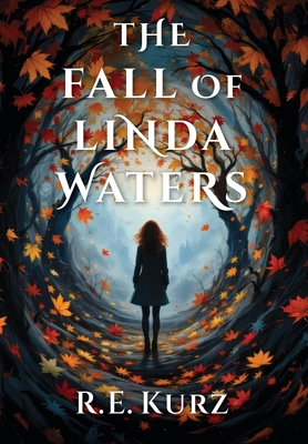 The Fall of Linda Waters - R. E. Kurz
